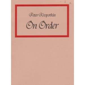  Order by Kropotkin, Peter by Kropotkin, Peter Peter Kropotkin Books