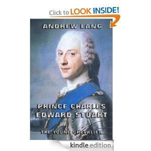 Prince Charles Edward Stuart   The Young Chevalier (Annotated Authors 