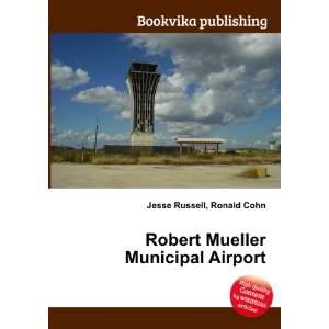  Robert Mueller Municipal Airport Ronald Cohn Jesse 
