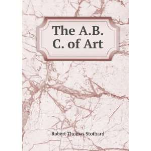  The A.B.C. of Art Robert Thomas Stothard Books