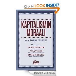 Kapitalismin moraali (Finnish Edition) Tom G. Palmer (toim.)  