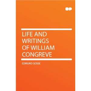  Life and Writings of William Congreve Edmund Gosse Books