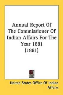   Report of the Commissioner of Indian Affairs for 9780548589014  