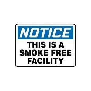  NOTICE THIS IS A SMOKE FREE FACILITY 7 x 10 Aluminum 