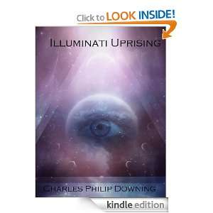 Illuminati Uprising 2012 Charles Philip Downing  Kindle 